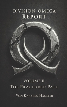 Paperback DIVISION OMEGA REPORT - Volume 2: The Fractured Path Book