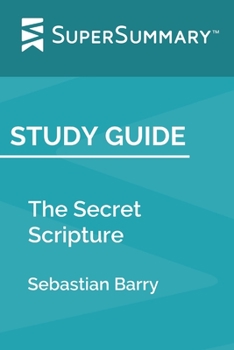 Study Guide: The Secret Scripture by Sebastian Barry (SuperSummary)