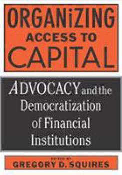 Library Binding Organizing Access to Capital: Advocacy and the Democratization of Financial Institutions Book