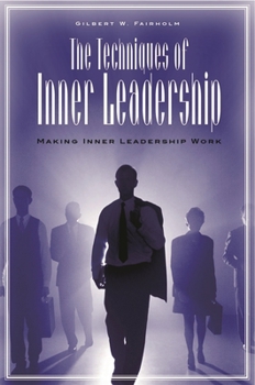 Hardcover The Techniques of Inner Leadership: Making Inner Leadership Work Book