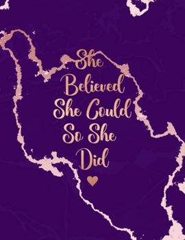 She Believed She Could So She Did: Lovely Purple Marble and Rose Gold Notebook | 8.5 x 11, 120 College Ruled Pages