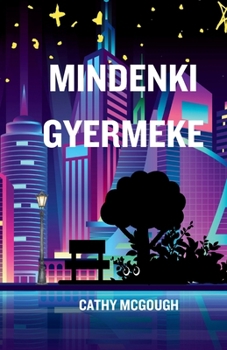 Mindenki Gyermeke (Hungarian Edition)