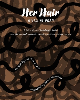 Her Hair: A Visual Poem: A celebration of heritage, love, and the sacred rituals passed down from mother to child.