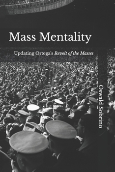 Paperback Mass Mentality: Updating Ortega's Revolt of the Masses Book