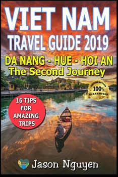 Paperback Vietnam Travel Guide 2019: The Second Journey: Da Nang - Hue - Hoi An Book