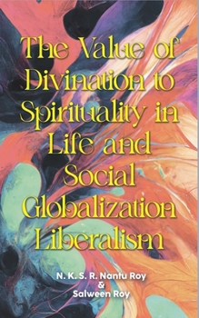 Paperback The Value of Divination to Spirituality in Life and Social Globalization Liberalism Book