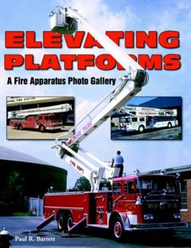 Paperback Elevating Platforms: A Fire Apparatus Photo Gallery Book