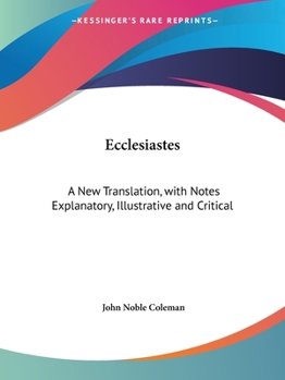 Paperback Ecclesiastes: A New Translation, with Notes Explanatory, Illustrative and Critical Book