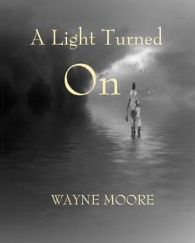 Paperback A Light Turned On: a collection of songs, thoughts and poetry Book