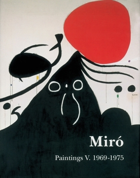 Hardcover Mir? Catalogue Raisonn?, Paintings, Volume V: 1969-1975 Book