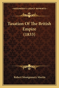 Paperback Taxation Of The British Empire (1833) Book