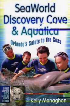 Paperback Seaworld, Discovery Cove & Aquatica: Orlando's Salute to the Seas Book