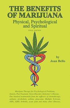 Paperback The Benefits of Marijuana: Physical, Psychological and Spiritual Book