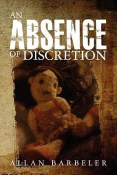 Paperback An Absence of Discretion Book