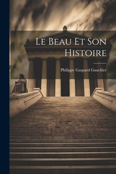 Paperback Le Beau Et Son Histoire [French] Book