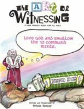 Paperback The Art of Witnessing: Love God and Swallow the Ten Command Mints Book