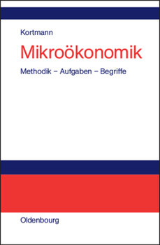 Hardcover Mikroökonomik: Methodik - Aufgaben - Begriffe [German] Book