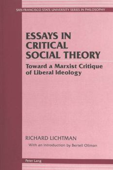Paperback Essays in Critical Social Theory: Toward a Marxist Critique of Liberal Ideology. Published Under the Auspices of San Francisco State University Book