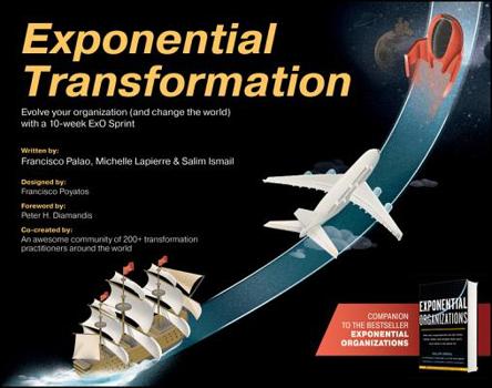 Paperback Exponential Transformation: Evolve Your Organization (and Change the World) with a 10-Week ExO Sprint Book