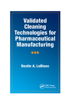 Paperback Validated Cleaning Technologies for Pharmaceutical Manufacturing Book