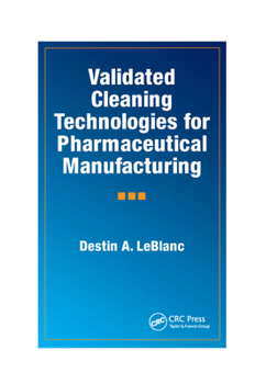 Paperback Validated Cleaning Technologies for Pharmaceutical Manufacturing Book