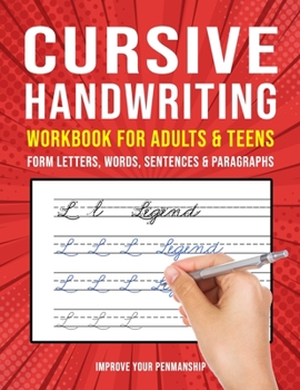 Paperback Cursive Handwriting Workbook for Adults and Teens: Improve Your Penmanship Practice Book [Large Print] Book