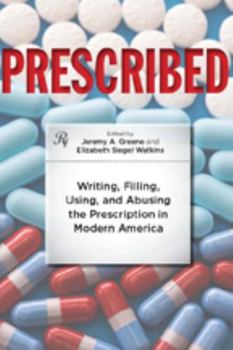 Paperback Prescribed: Writing, Filling, Using, and Abusing the Prescription in Modern America Book
