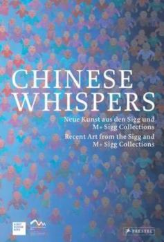 Chinese Whispers: Recent Art of the Sigg and M+ Sigg Collections