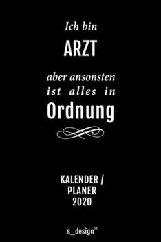 Kalender 2020 für Ärzte / Arzt / Ärztin: Wochenplaner / Tagebuch / Journal für das ganze Jahr: Platz für Notizen, Planung / Planungen / Planer, Erinnerungen und Sprüche (German Edition)