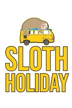 Paperback Sloth Holiday: 6x9 120 pages blank - Your personal Diary Book