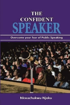 Paperback The Confident Speaker (Overcome Your Fear of Public Speaking): Public Speaking Book