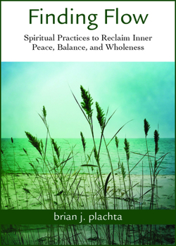 Paperback Finding Flow: Spiritual Practices to Reclaim Inner Peace, Balance, and Wholeness Book