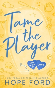 Tame The Player: Special Edition Cover (How To Win At Love Special Edition Covers)