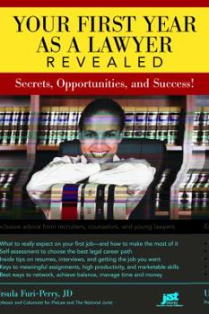 Paperback Your First Year as a Lawyer Revealed: Secrets, Opportunities, and Success! Book