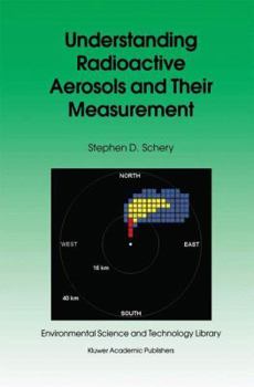 Paperback Understanding Radioactive Aerosols and Their Measurement Book