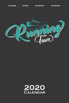 Running Team Calendar 2020: Annual Calendar for Fitness enthusiasts and fans of the body cult