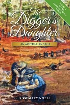 Paperback The Digger's Daughter: An Australian Saga Book