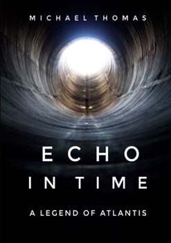 Paperback Echo In Time: A Legend of Atlantis Book
