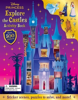 Paperback Disney Princess: Explore the Castles Activity Book: Explore 10 Disney Princess Homes with Over 500 Stickers Book