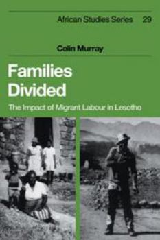 Hardcover Families Divided: The Impact of Migrant Labour in Lesotho (African Studies, Series Number 29) Book