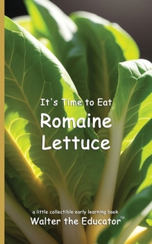 It's Time to Eat Romaine Lettuce (Time to Eat Book)