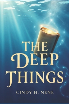 Paperback The Deep Things: Secrets to Unveil Book
