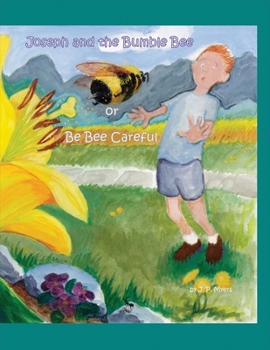 Paperback Joseph and the Bumble Bee: Or Be Bee Careful Volume 1 Book