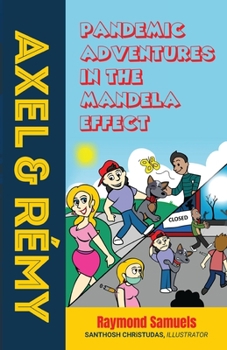 Paperback Axel and Rémy: Pandemic adventures in the Mandela effect Book