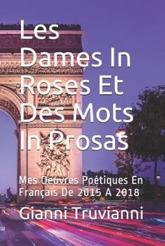 Paperback Les Dames in Roses Et Des Mots in Prosas: Mes Oeuvres Po [French] Book