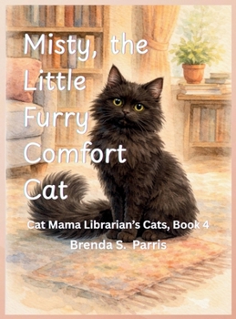 Hardcover Misty, the Little Furry Comfort Cat Book