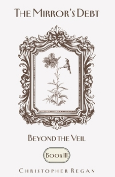 Paperback The Mirror's Debt - Beyond the Veil BOOK III Book