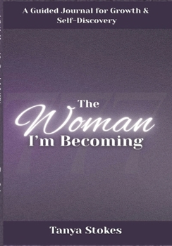 Paperback The Woman I'm Becoming: A Guided Journal for Growth and Self Discovery Book