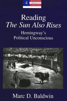 Paperback Reading «The Sun Also Rises»: Hemingway's Political Unconscious Book