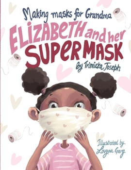 Paperback Making Masks for Grandma: Elizabeth and her SUPER MASK Book